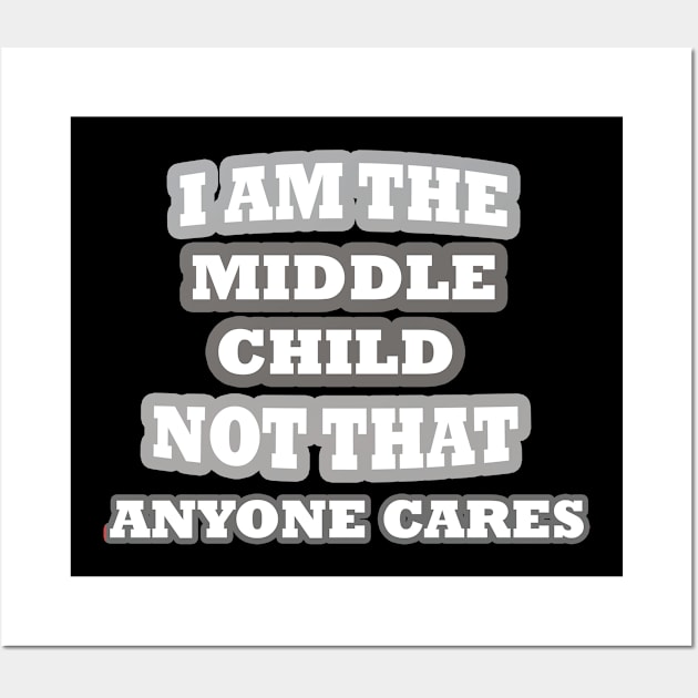 Sibling Gifts Funny Middle Child Wall Art by AutomaticSoul